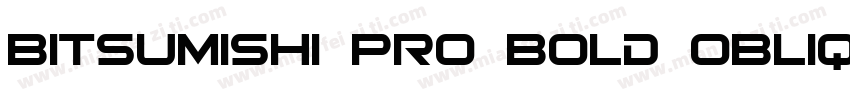 bitsumishi pro bold oblique字体转换